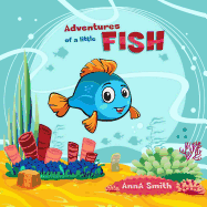 Adventures of a Little Fish. Short Bedtime Stories for Children (Fish Mini Adventure).: Books for Kids: Bedtime Stories for Kids Ages 2-8