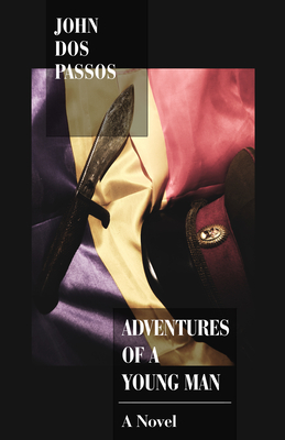 Adventures of a Young Man - Dos Passos, John