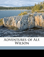 Adventures of Alf. Wilson