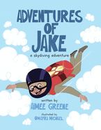 Adventures of Jake A Skydiving Adventure