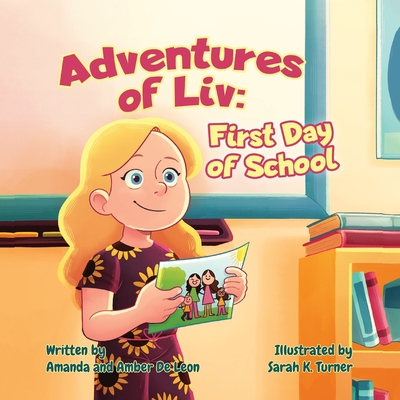 Adventures of Liv: First Day of School - de Leon, Amanda, and de Leon, Amber