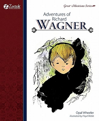 Adventures of Richard Wagner - Wheeler, Opal