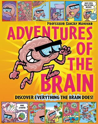 Adventures of the Brain: What the brain does and how it works - Manohar, Sanjay, Professor