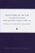 Adventures of the Law: Proceedings of the Sixteenth British Legal History Conference, Dublin