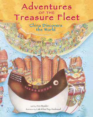 Adventures of the Treasure Fleet: China Discovers the World - Bowler, Ann Martin