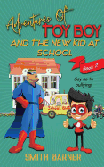 Adventures of Toy Boy and the New kid at School