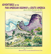 Adventures on the Pan American Highway of South America: June 4, 1953 to November 20, 1953