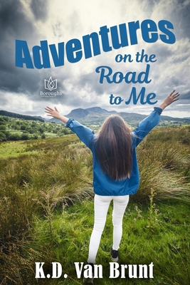 Adventures on the Road to Me - Van Brunt, K D