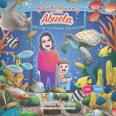 Adventures with Abuela: Let's go to Shedd Aquarium - Martinez, Virginia