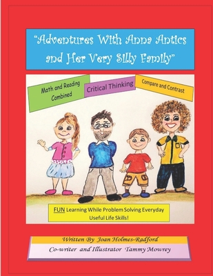 Adventures With Anna Antics and Her Very Silly Family - Radford, Joan Holmes