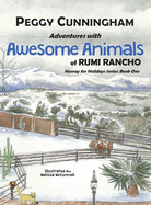 Adventures with Awesome Animals of Rumi Rancho: Hooray for Holidays Series: Book One