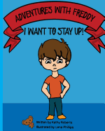 Adventures With Freddy - I Want to Stay Up: I Want to Stay Up