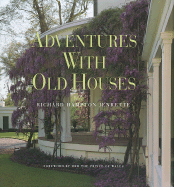 Adventures with Old Houses - Jenrette, Richard Hampton, and Hall, John M (Photographer), and HRH the Prince of Wales (Foreword by)