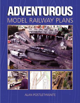 Adventurous Model Railway Plans - Postlethwaite, Alan