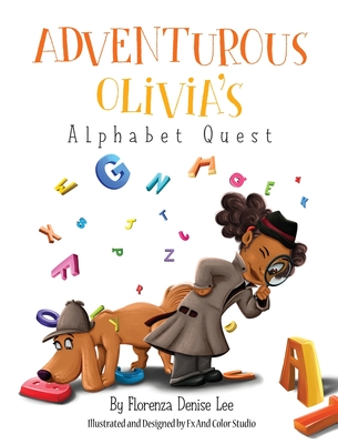 Adventurous Olivia's Alphabet Quest - Lee, Florenza Denise, and Thompson, Odette (Editor)