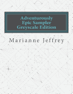 Adventurously Epic Sampler Greyscale Edition: Greyscale Edition