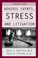 Adverse Events, Stress, and Litigation: A Physician's Guide