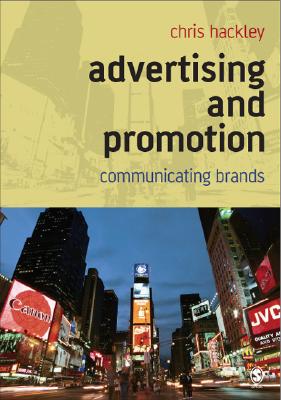 Advertising and Promotion: Communicating Brands - Hackley, Chris