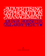 Advertising and Promotion Management - Rossiter, John R, Professor, and Percy, Larry, Mr.