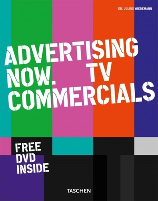 Advertising Now. TV Commercials - Wiedemann, Julius (Editor)