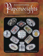 Advertising Paperweights Pictorial Value Guide & History