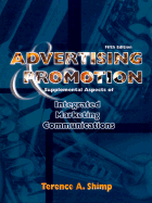 Advertising Promotion: And Supplemental Aspects of Integrated Marketing Communications - Shimp, Terence A (Preface by), and Lindgren, John H, Jr. (Contributions by)