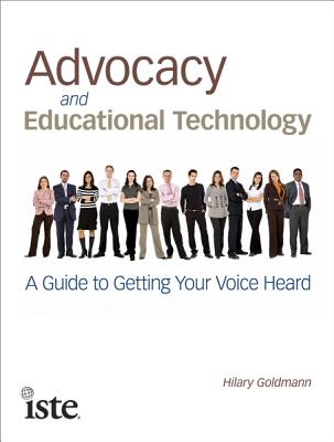 Advocacy and Educational Technology: A Guide to Getting Your Voice Heard - Schrum, Lynne (Editor)