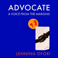 Advocate: A voice from the margins