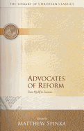Advocates of reform, from Wyclif to Erasmus.