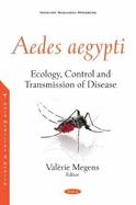 Aedes aegypti: Ecology, Control and Transmission of Disease