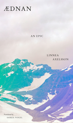 Aednan: An Epic - Axelsson, Linnea, and Vogel, Saskia (Translated by)