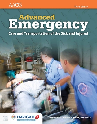 AEMT: Advanced Emergency Care and Transportation of the Sick and Injured Includes Navigate 2 Preferred Access: Advanced Emergency Care and Transportation of the Sick and Injured Includes Navigate 2 Preferred Access - AAOS
