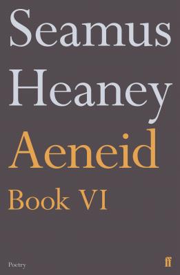 Aeneid Book VI - Heaney, Seamus