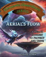 Aerial's Flow: A Hero's Journey to Protect and Unite