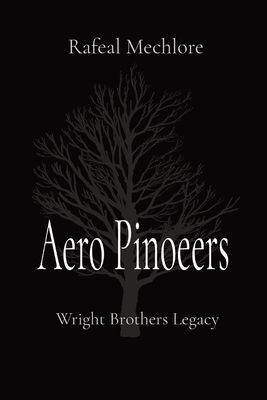 Aero Pinoeers: Wright Brothers Legacy - Mechlore, Rafeal