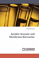 Aerobic Granule and Membrane Bioreactor