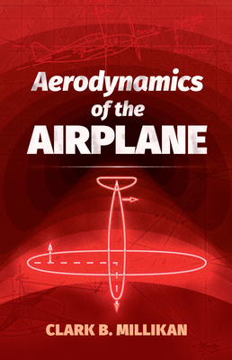 Aerodynamics of the Airplane - Millikan, Clark B