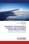 Aeroelastic Characteristics of Wing with Embedded Shape Memory Alloys