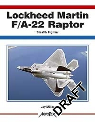 Aerofax: Lockheed Martin F/A-22 Raptor: Stealth Fighter - Miller, Jay