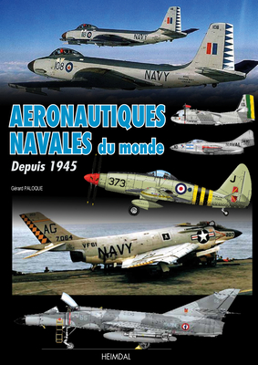 Aeronautiques Navales Du Monde: Depuis 1945 - Paloque, Grard