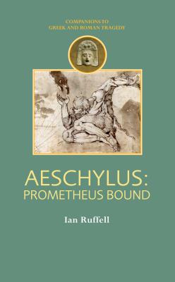 Aeschylus: Prometheus Bound - Ruffell, Ian