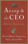 Aesop & the CEO: Powerful Business Insights from Aesop's Ancient Fables