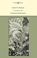 Aesop's Fables - Illustrated by Charles Robinson (the Banbury Cross Series)