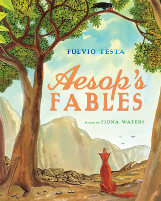 Aesop's Fables - Aesop, and Waters, Fiona (Retold by)