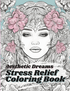 Aesthetic Dreams: Stress Relief Fantasy Coloring Book