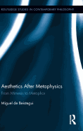 Aesthetics After Metaphysics: From Mimesis to Metaphor