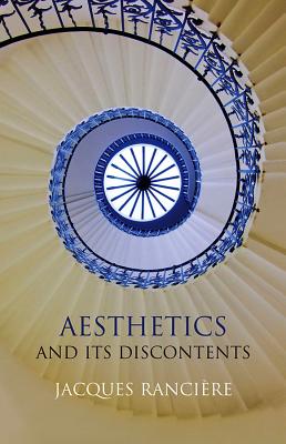 Aesthetics and Its Discontents - Rancire, Jacques