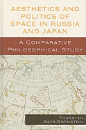 Aesthetics and Politics of Space in Russia and Japan: A Comparative Philosophical Study