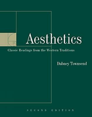 Aesthetics: Classic Readings from the Western Tradition - Townsend, Dabney