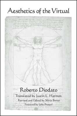 Aesthetics of the Virtual - Diodato, Roberto, and Harmon, Justin L (Translated by), and Benso, Silvia (Editor)